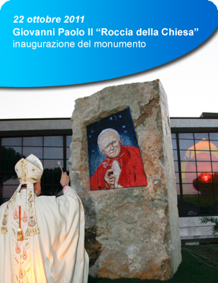 22 ottobre 2011: Giovanni Paolo II "Roccia della Chiesa". Inaugurazione del monumento in onore Papa Wojtyla.